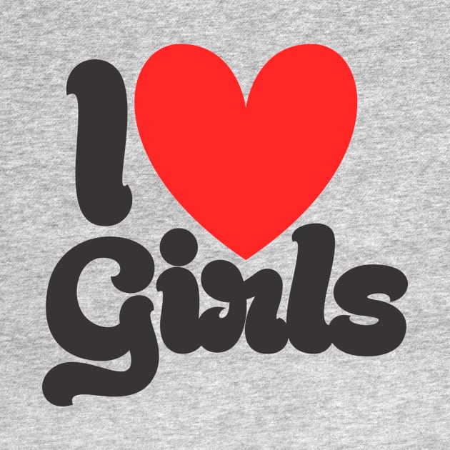 I Love Girls by MrKovach